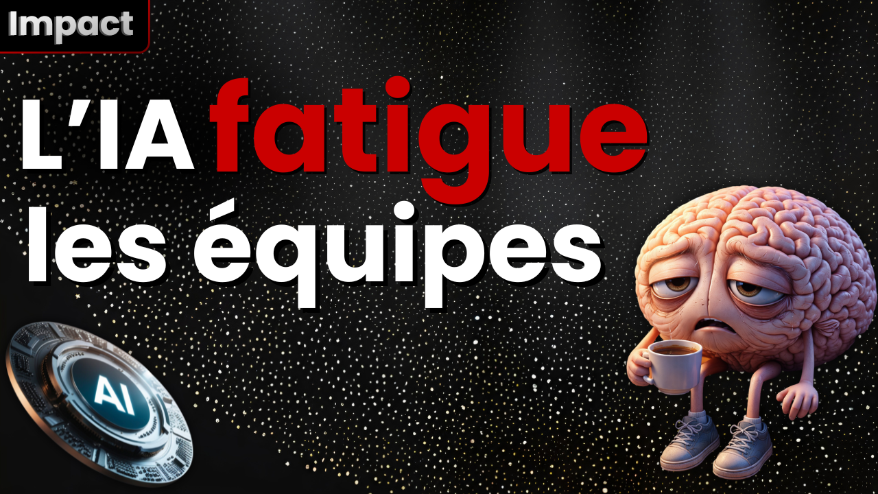 Pourquoi l’IA fatigue les équipes au lieu de les aider