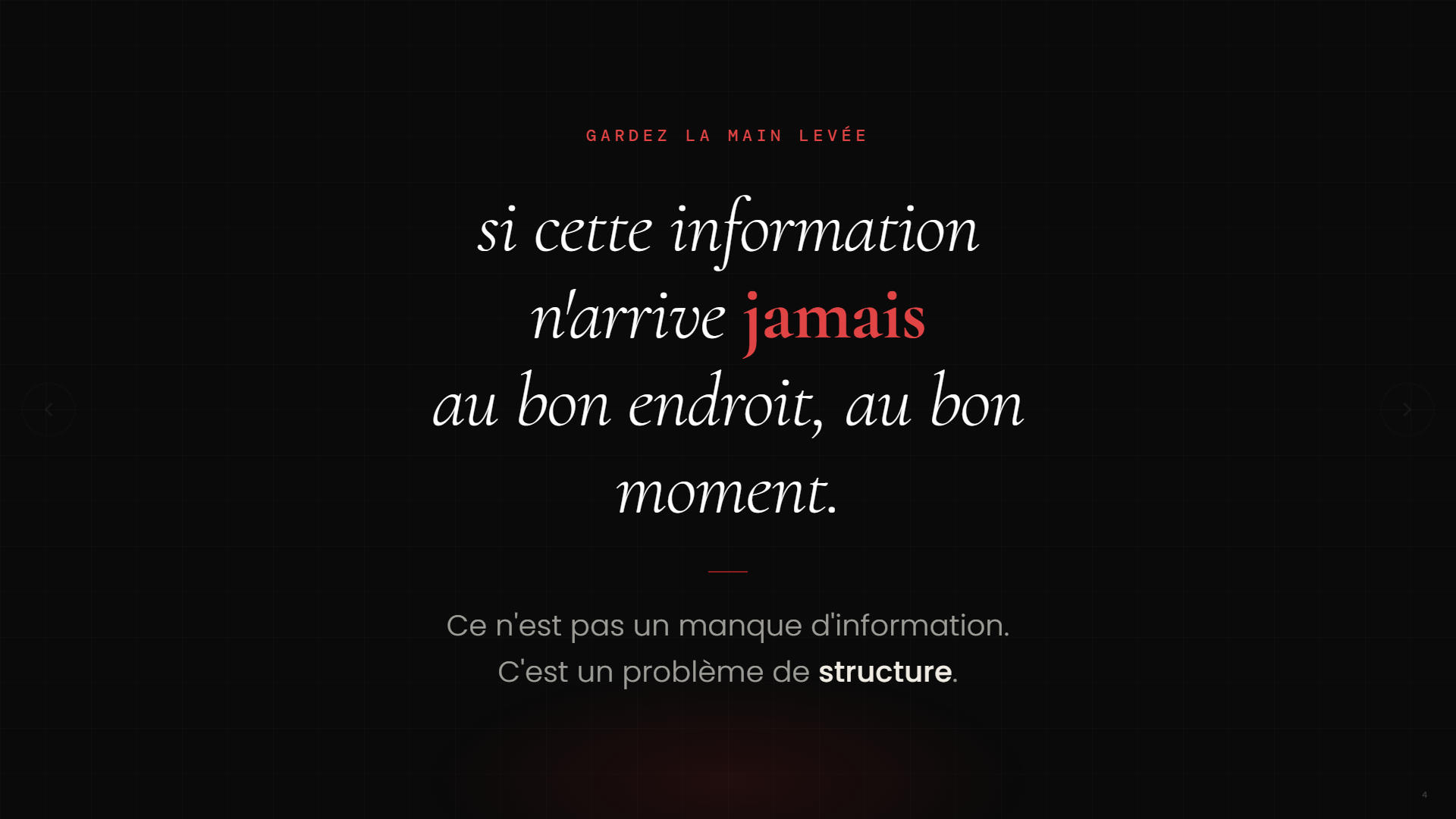 Ce n'est pas un manque d'information. C'est un problème de structure.