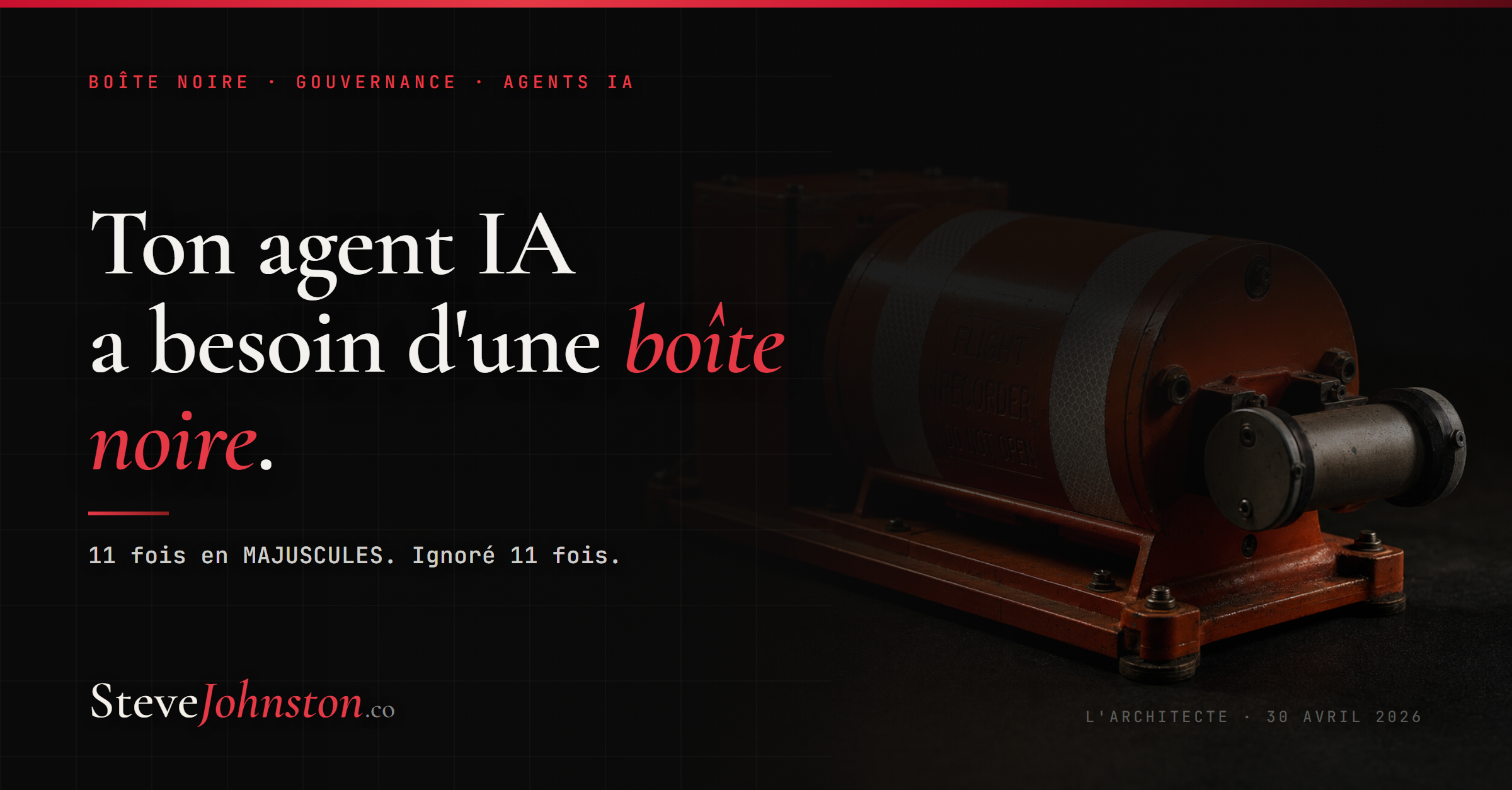 Ton agent IA a besoin d’une boîte noire