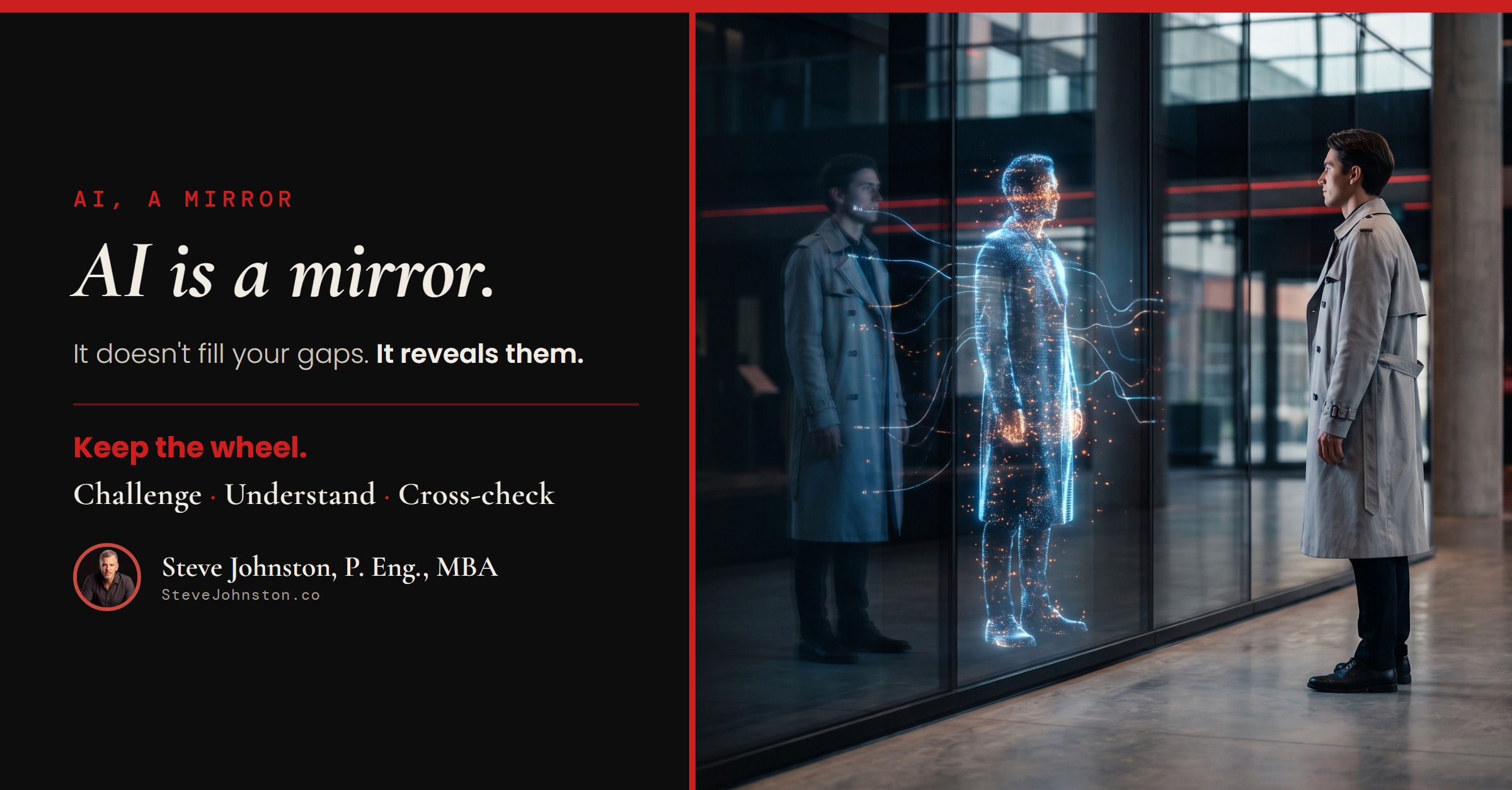 AI is a mirror.. It doesn't fill your gaps. It reveals them.. Keep the wheel.
