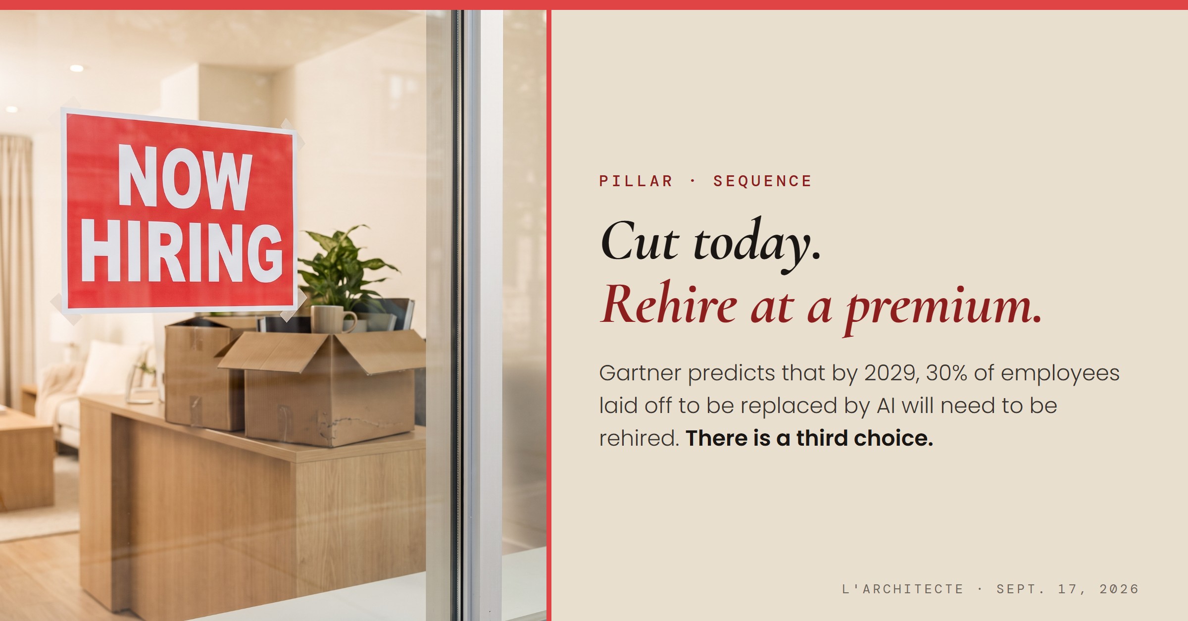 Cut today. Rehire at a premium. There is a third choice.